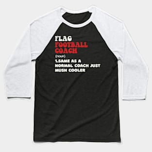 Funny Flag Football Coach Definition Best Coach Ever Baseball T-Shirt